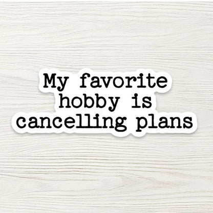 Introvert Water Bottle Sticker - "My Favorite Hobby Is Cancelling Plans" - Funny Social Anxiety Decal