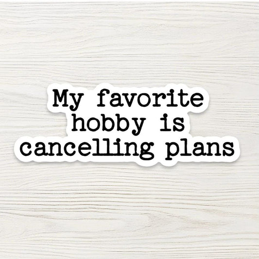 Introvert Water Bottle Sticker - "My Favorite Hobby Is Cancelling Plans" - Funny Social Anxiety Decal