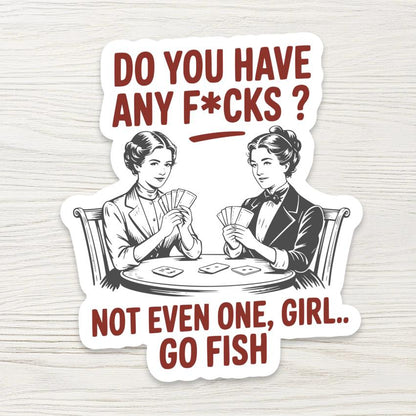No Fucks Go Fish Sticker - Funny Sassy Quote Decal - Sarcastic Gift for Friend